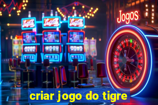 criar jogo do tigre