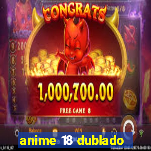 anime 18 dublado