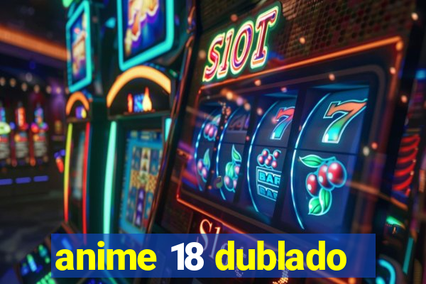 anime 18 dublado