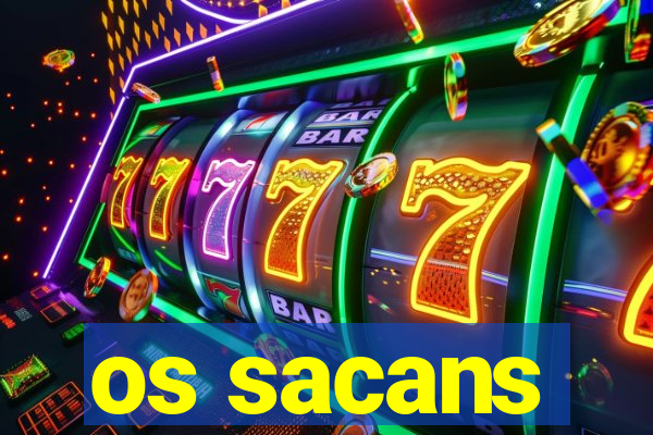 os sacans