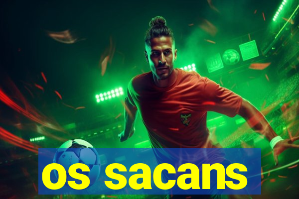 os sacans