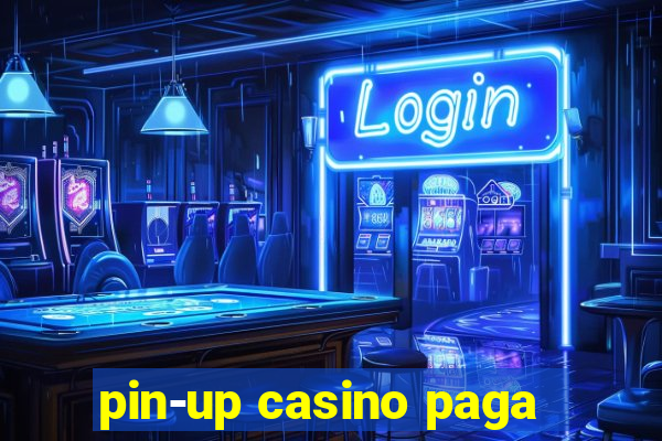 pin-up casino paga