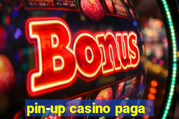 pin-up casino paga