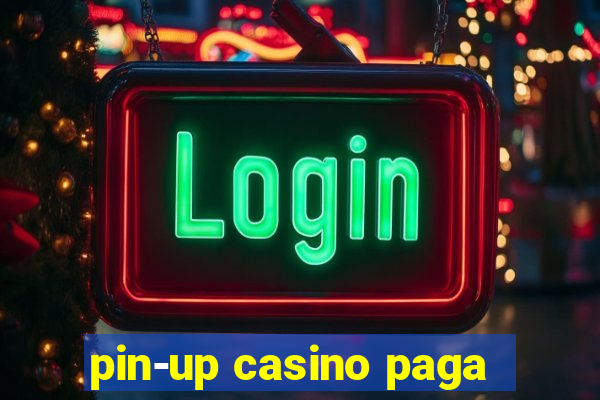 pin-up casino paga