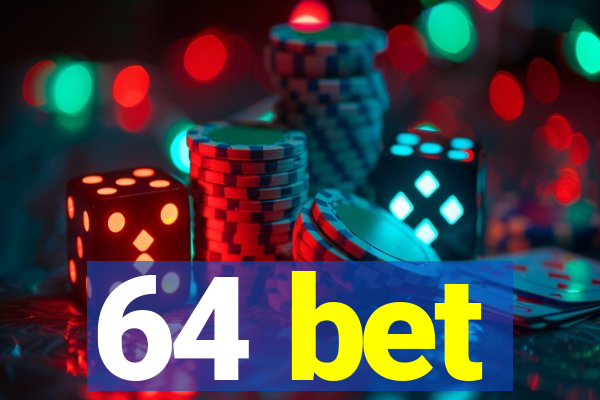 64 bet