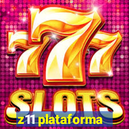 z11 plataforma