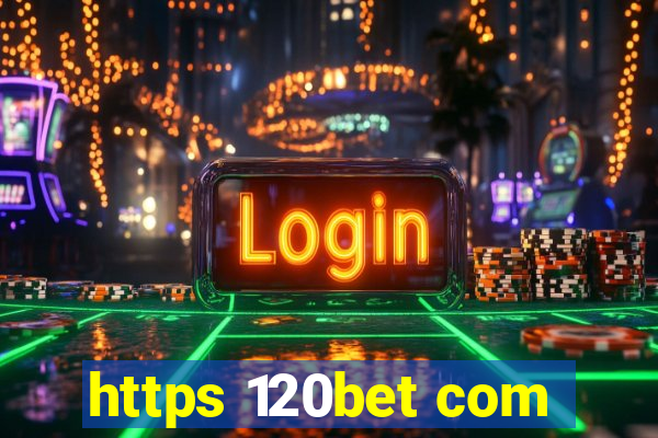 https 120bet com