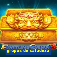 grupos de safadeza