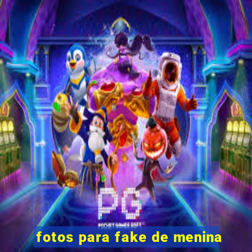 fotos para fake de menina