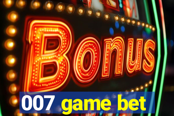 007 game bet