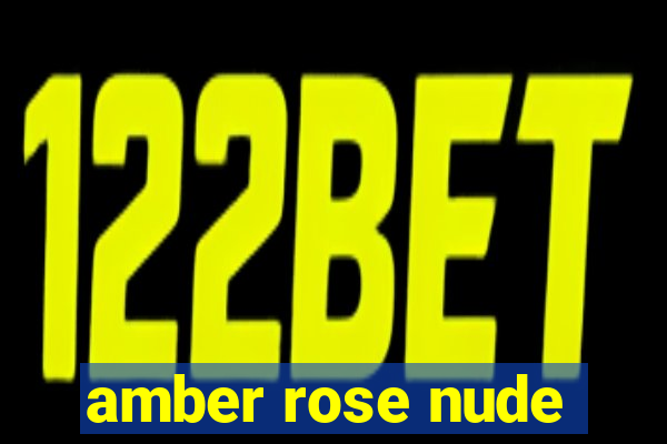 amber rose nude