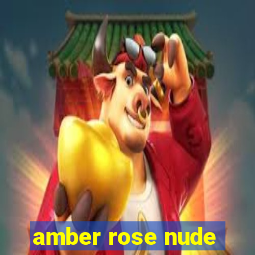 amber rose nude