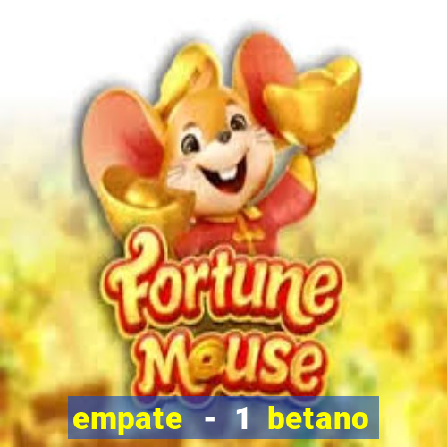 empate - 1 betano o que significa