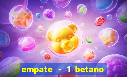 empate - 1 betano o que significa