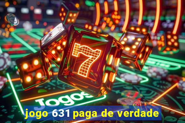 jogo 631 paga de verdade