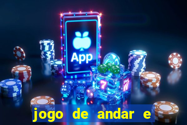 jogo de andar e ganhar dinheiro