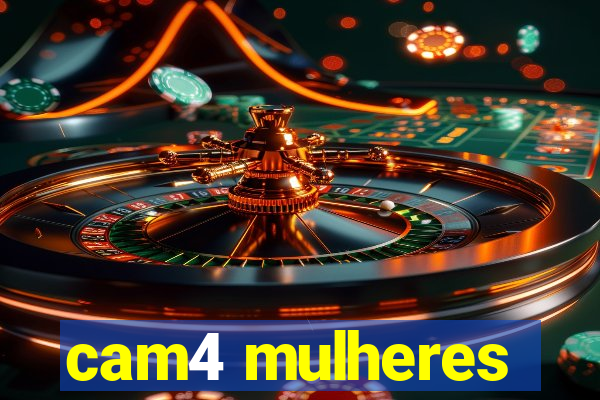 cam4 mulheres