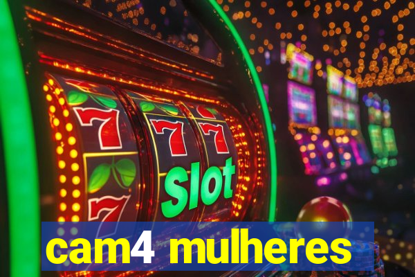 cam4 mulheres