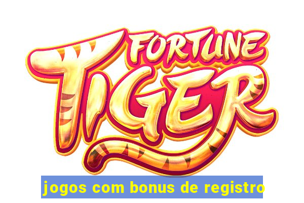 jogos com bonus de registro