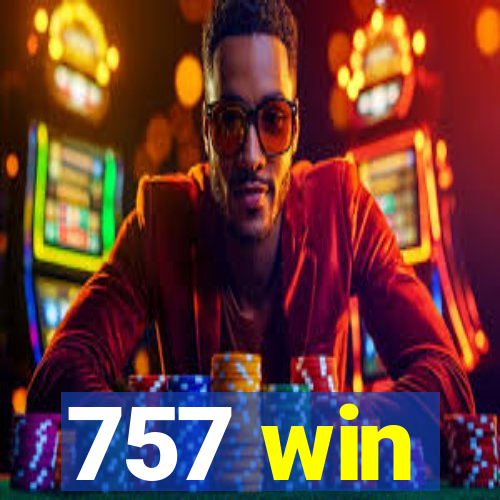 757 win