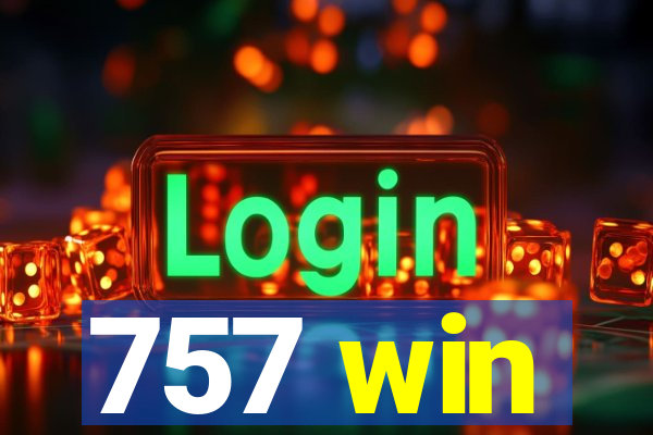 757 win