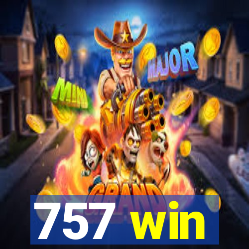 757 win