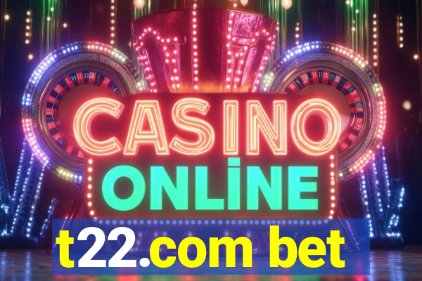 t22.com bet