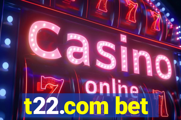 t22.com bet