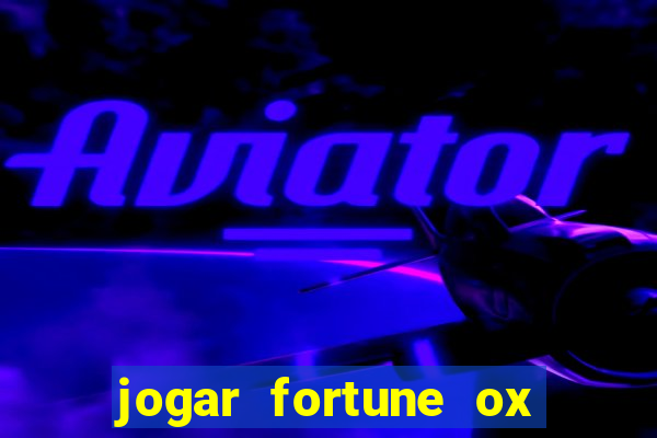 jogar fortune ox demo gratis