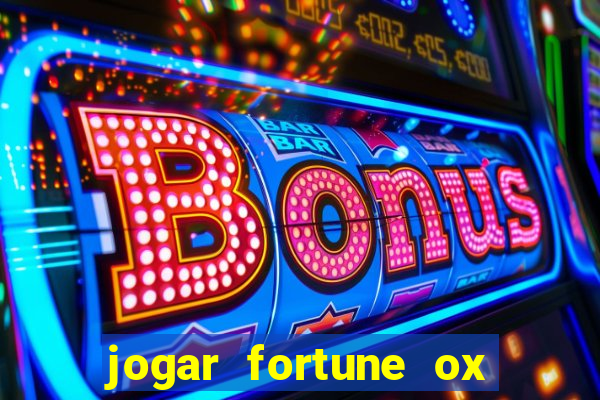 jogar fortune ox demo gratis