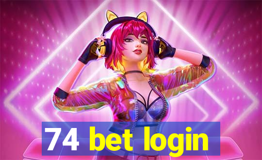 74 bet login