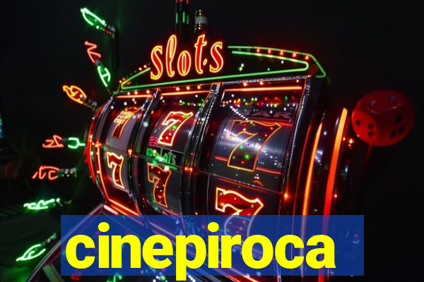 cinepiroca