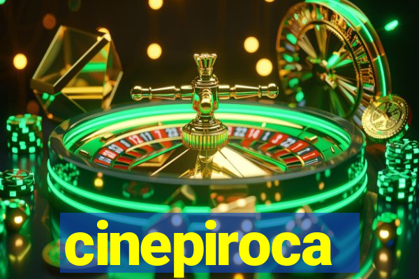 cinepiroca