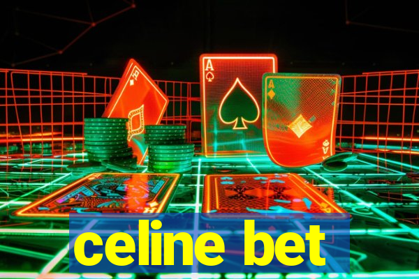 celine bet