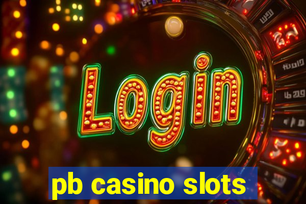 pb casino slots