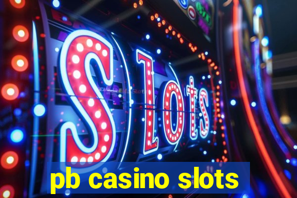 pb casino slots