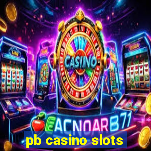 pb casino slots