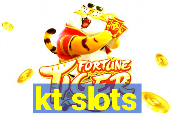 kt slots