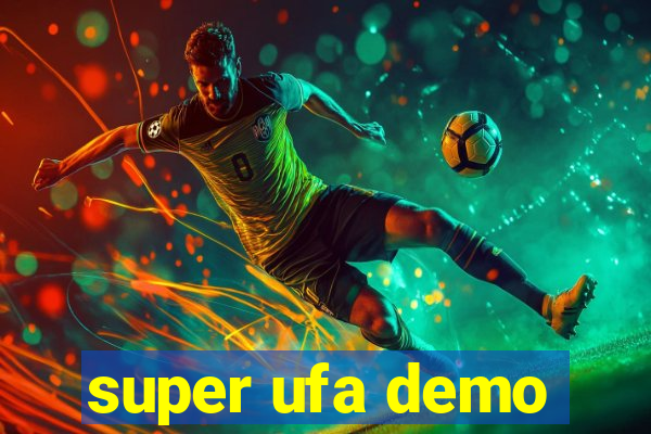 super ufa demo