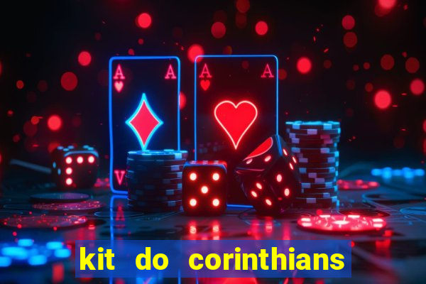 kit do corinthians dls 22