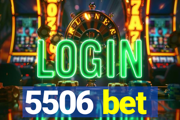 5506 bet