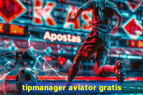 tipmanager aviator gratis