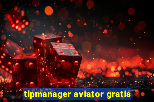 tipmanager aviator gratis