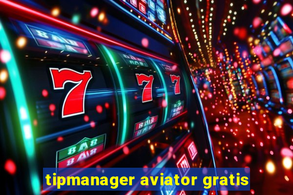 tipmanager aviator gratis