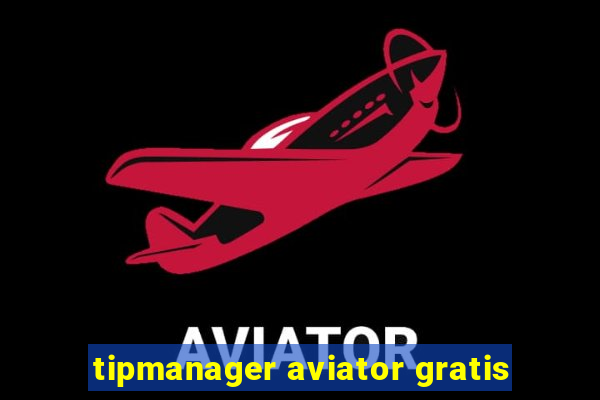 tipmanager aviator gratis