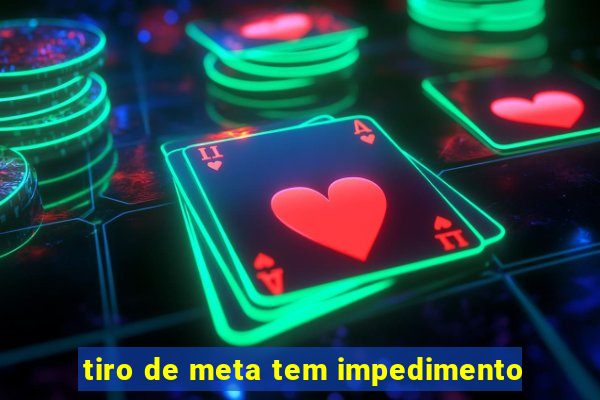 tiro de meta tem impedimento