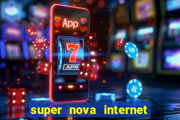 super nova internet 2 via boleto