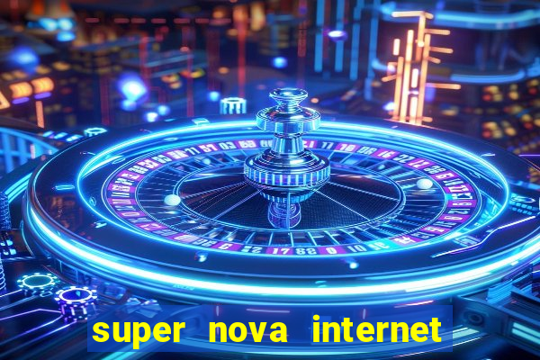 super nova internet 2 via boleto