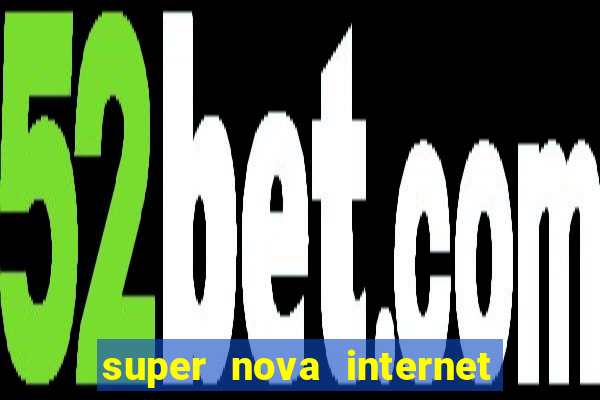 super nova internet 2 via boleto