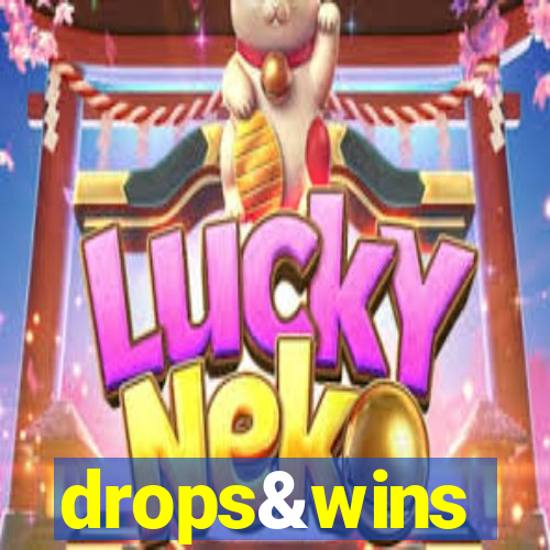 drops&wins